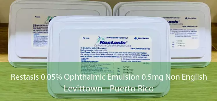 Restasis 0.05% Ophthalmic Emulsion 0.5mg Non English Levittown - Puerto Rico